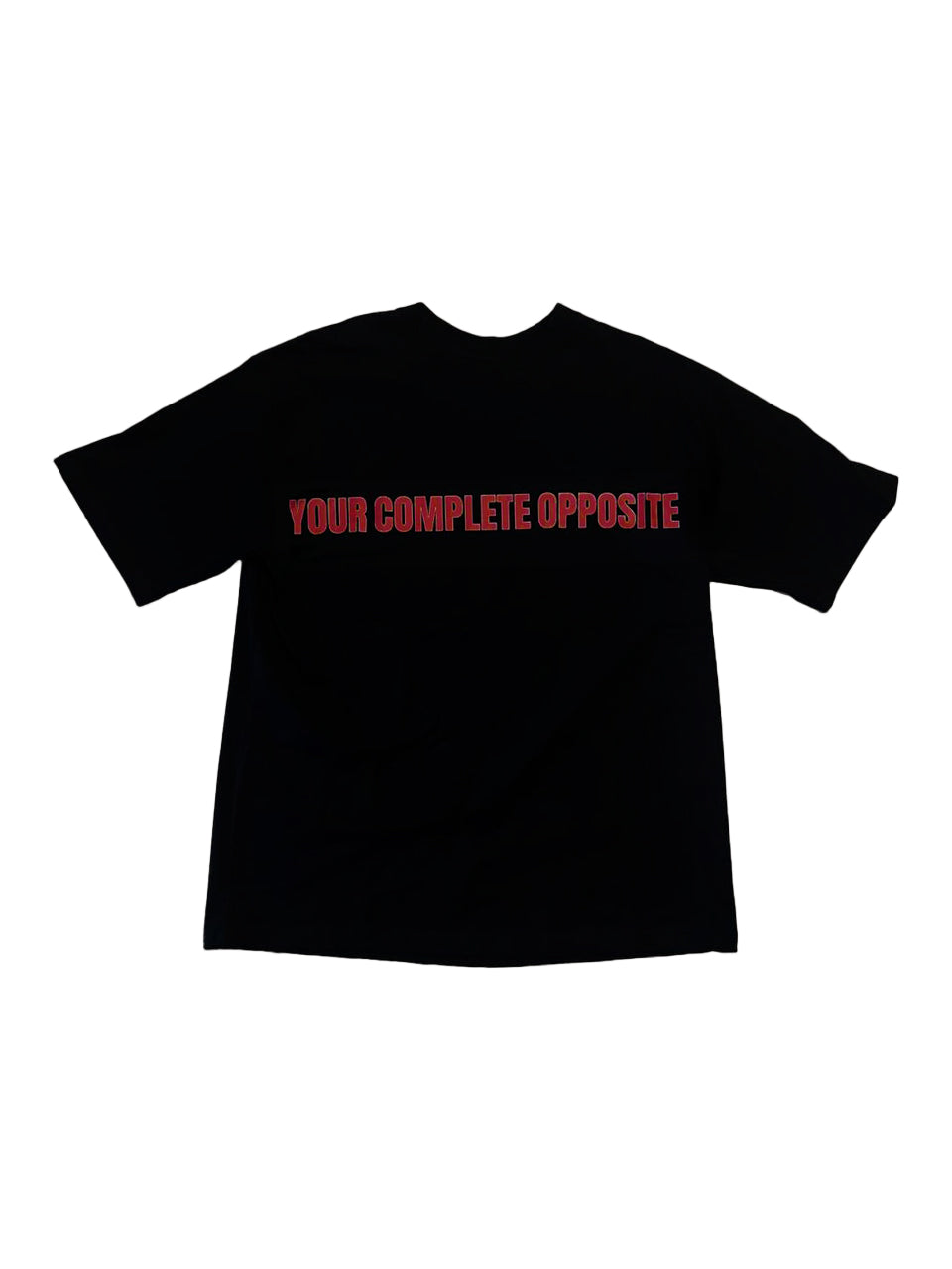 YOUR COMPLETE OPPOSITE TEE
